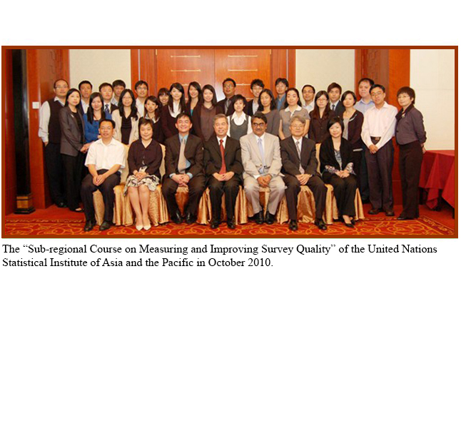 The “Sub-regional Course on Measuring and Improving Survey Quality” of the United Nations Statistical Institute of Asia and the Pacific in October 2010.