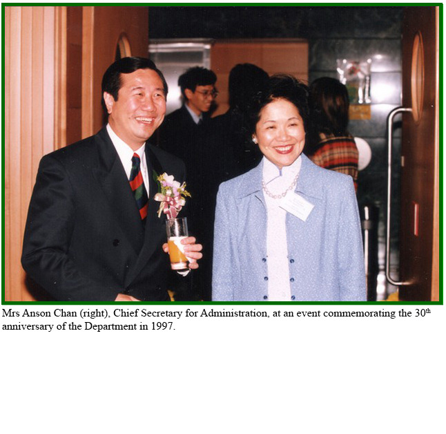 Mrs Anson Chan (right), Chief Secretary for Administration, at an event commemorating the 30<sup>th</sup> anniversary of the Department in 1997.